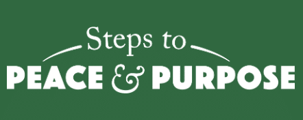 Steps to Peace & Purpose